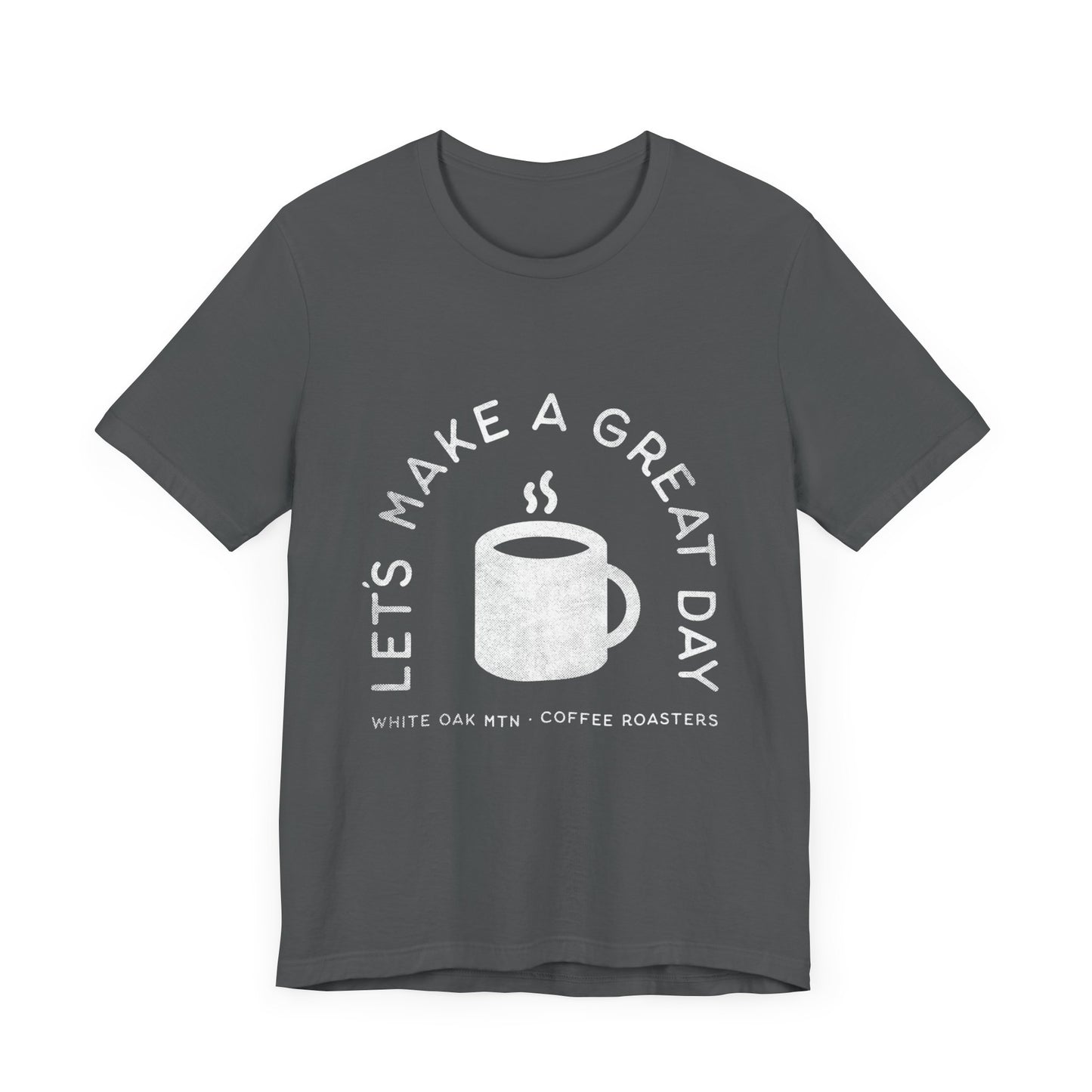 Let's Make a Great Day T-Shirt